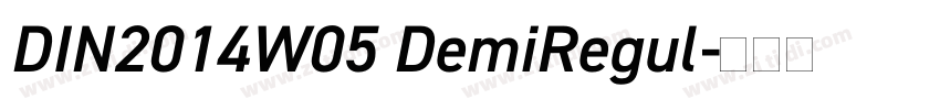 DIN2014W05 DemiRegul字体转换 DIN2014W05 DemiRegul字体转换